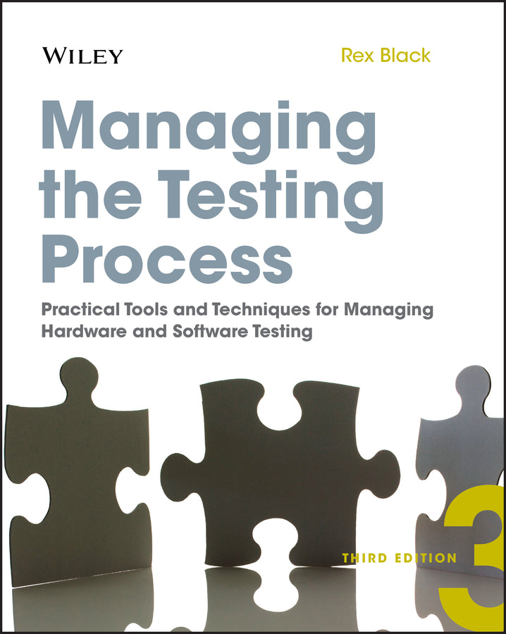 Managing the Testing Process: Practical Tools and Techniques for Managing Hardware and Software Testing cover