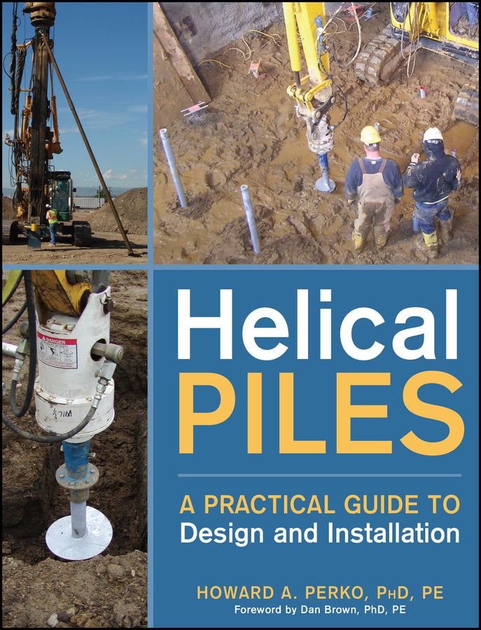 Helical Piles: A Practical Guide to Design and Installation cover