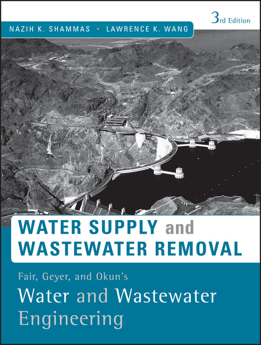 Fair, Geyer, and Okun's Water and Wastewater Engineering: Water Supply and Wastewater Removal cover