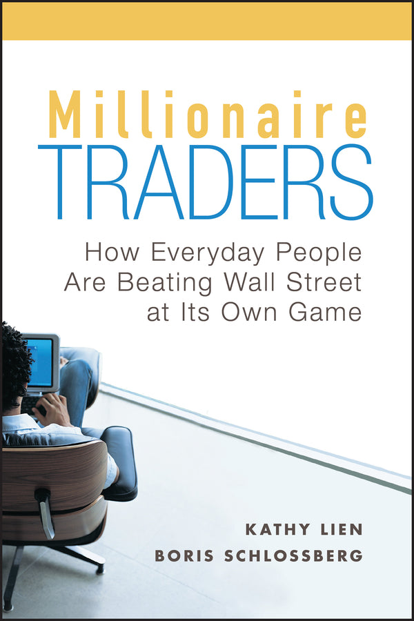 Millionaire Traders: How Everyday People Are Beating Wall Street at Its Own Game cover