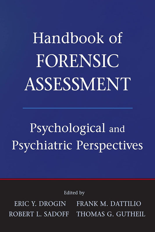 Handbook of Forensic Assessment: Psychological and Psychiatric Perspectives cover