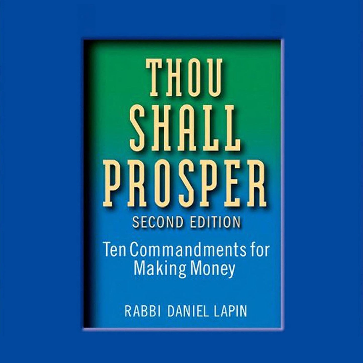 Thou Shall Prosper: Ten Commandments for Making Money cover