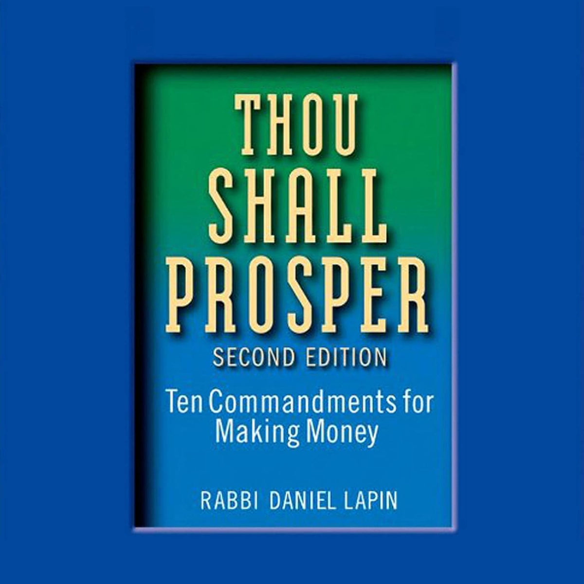 Thou Shall Prosper: Ten Commandments for Making Money cover