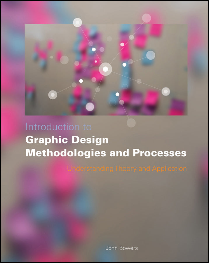 Introduction to Graphic Design Methodologies and Processes: Understanding Theory and Application cover