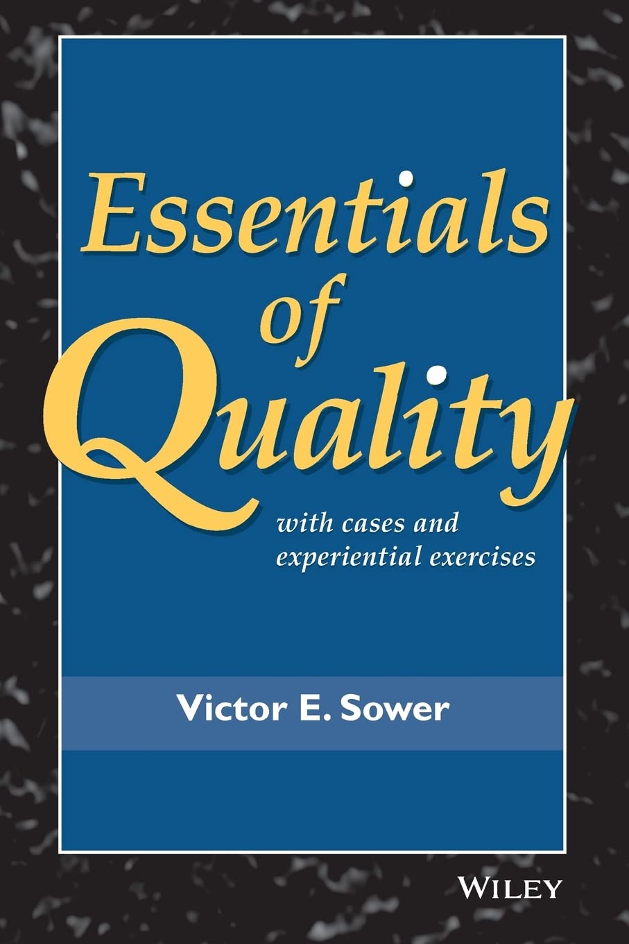 Essentials of Quality with Cases and Experiential Exercises cover