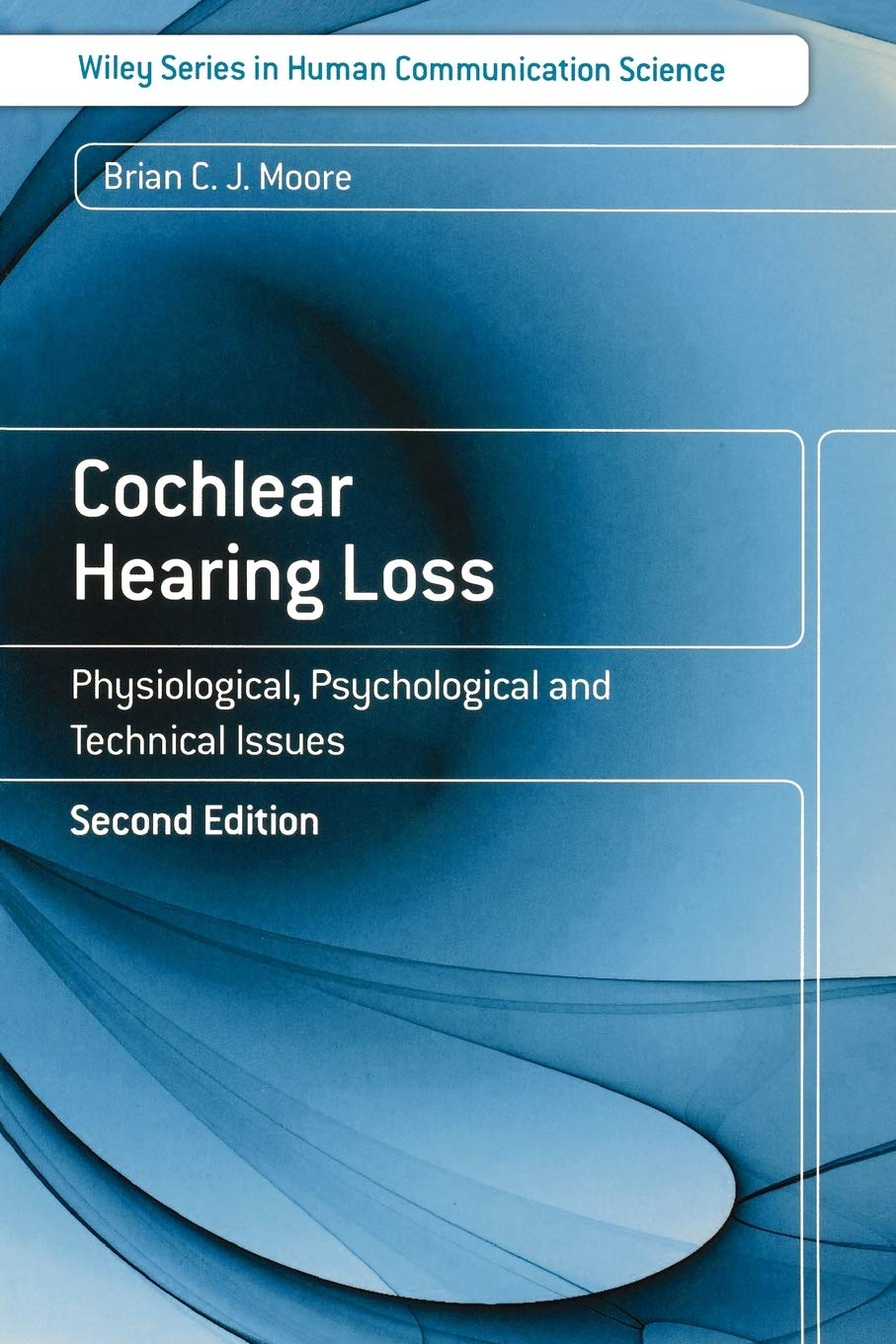 Cochlear Hearing Loss: Physiological, Psychological and Technical Issues cover