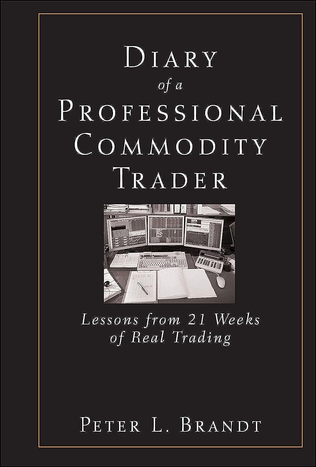 Diary of a Professional Commodity Trader: Lessons from 21 Weeks of Real Trading cover