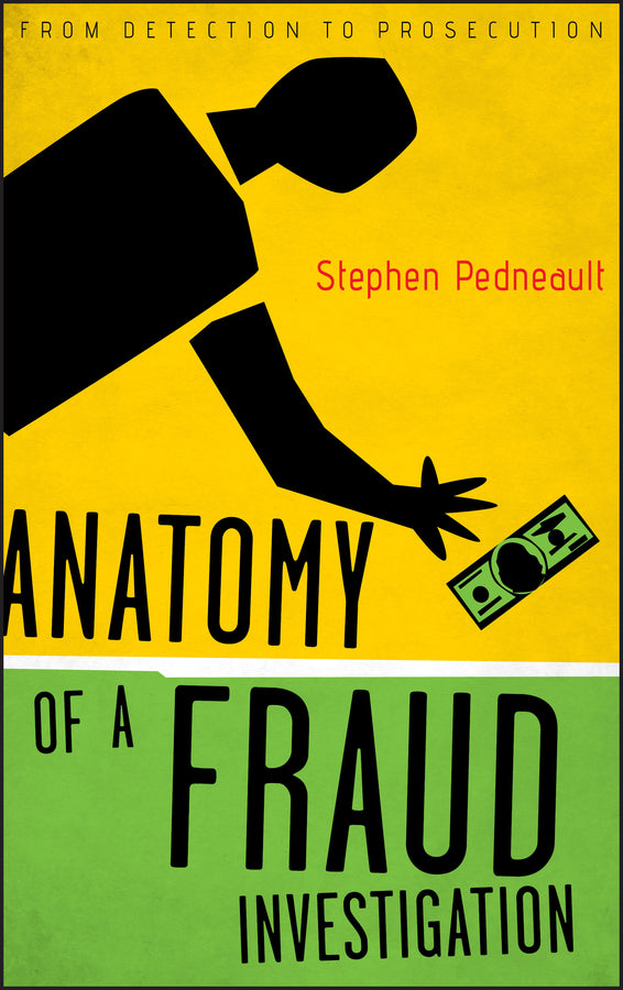 Anatomy of a Fraud Investigation: From Detection to Prosecution cover