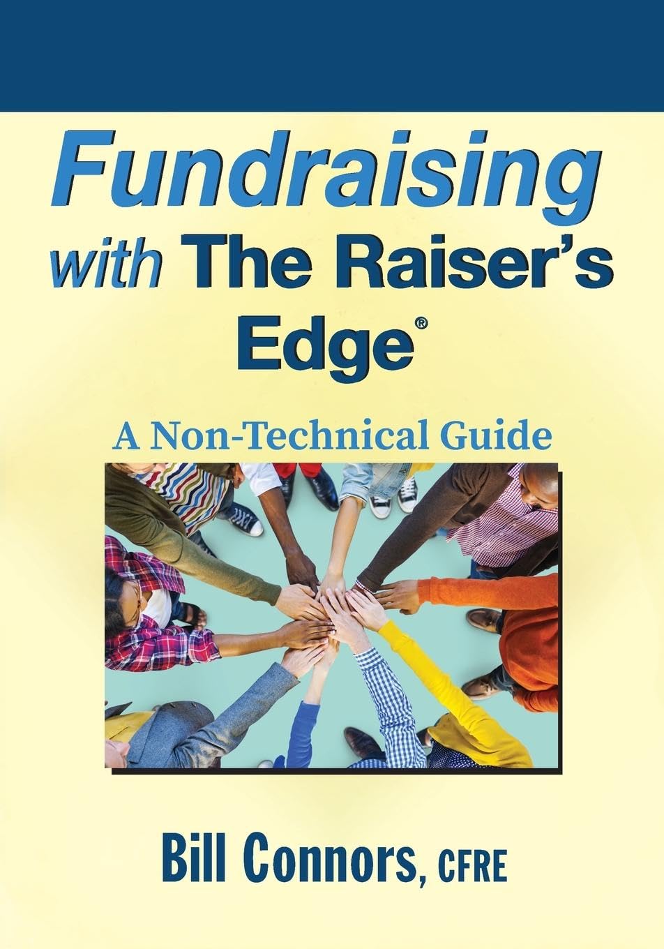 Fundraising with The Raiser's Edge: A Non-Technical Guide cover