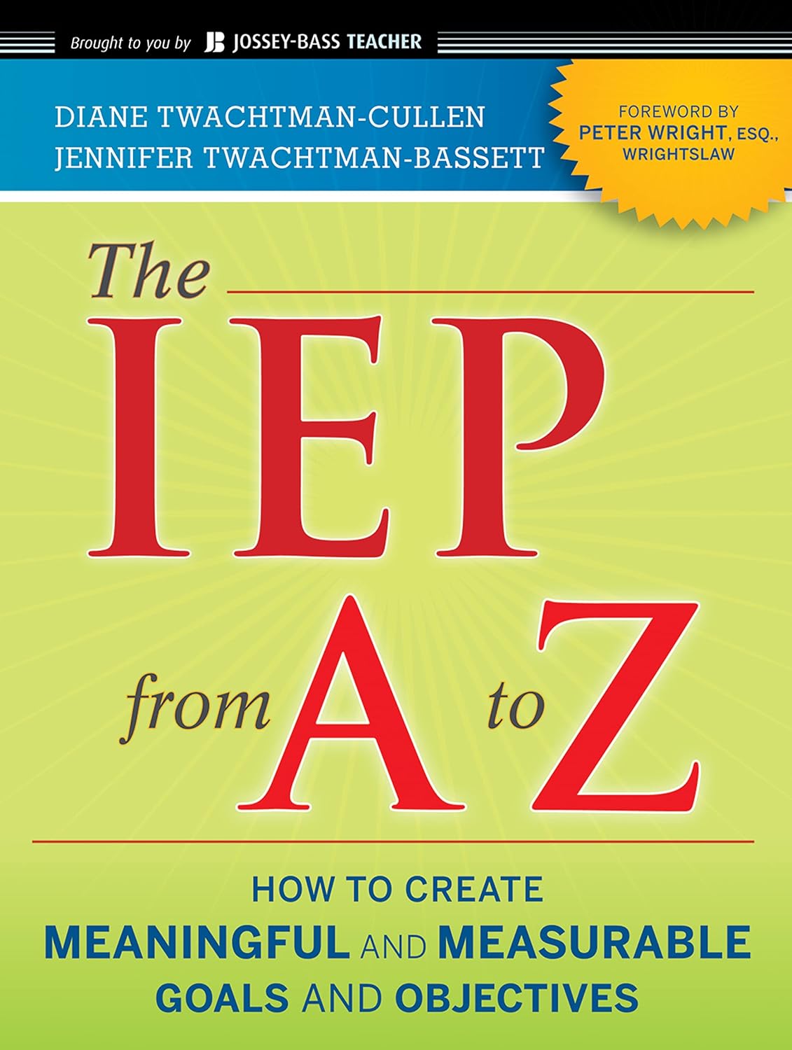 The IEP from A to Z: How to Create Meaningful and Measurable Goals and Objectives cover