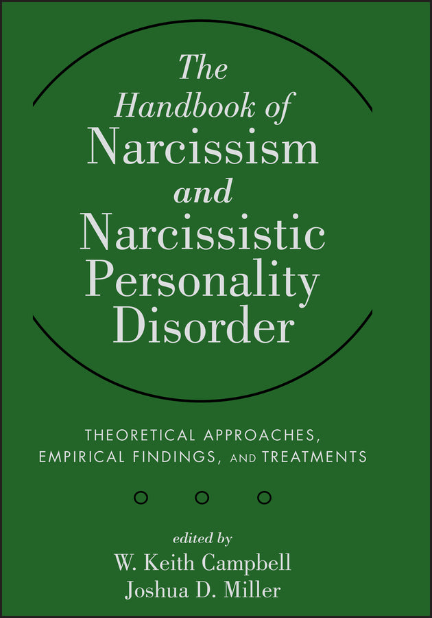 The Handbook of Narcissism and Narcissistic Personality Disorder: Theoretical Approaches, Empirical Findings, and Treatments cover