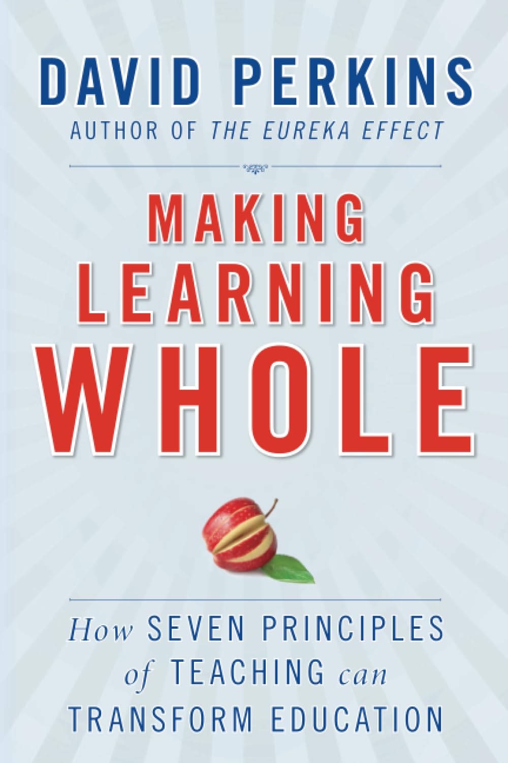 Making Learning Whole: How Seven Principles of Teaching Can Transform Education cover