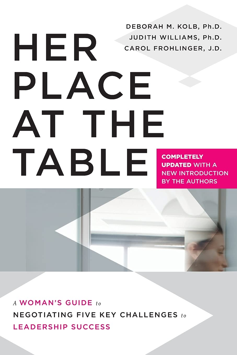 Her Place at the Table: A Woman's Guide to Negotiating Five Key Challenges to Leadership Success cover