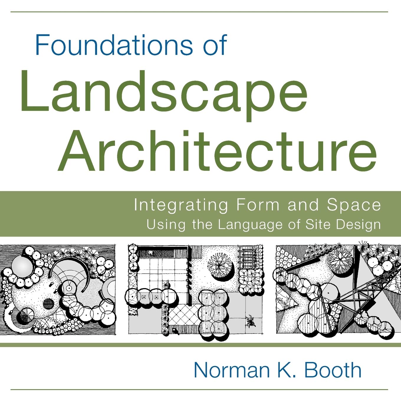 Foundations of Landscape Architecture: Integrating Form and Space Using the Language of Site Design cover