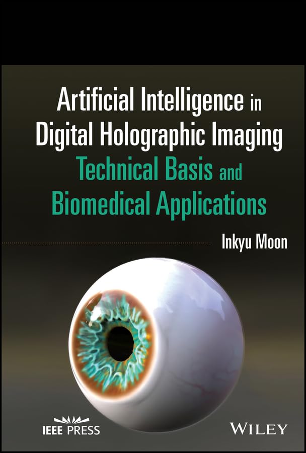 Artificial Intelligence in Digital Holographic Imaging: Technical Basis and Biomedical Applications cover