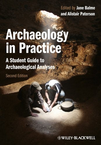 Archaeology in Practice: A Student Guide to Archaeological Analyses cover