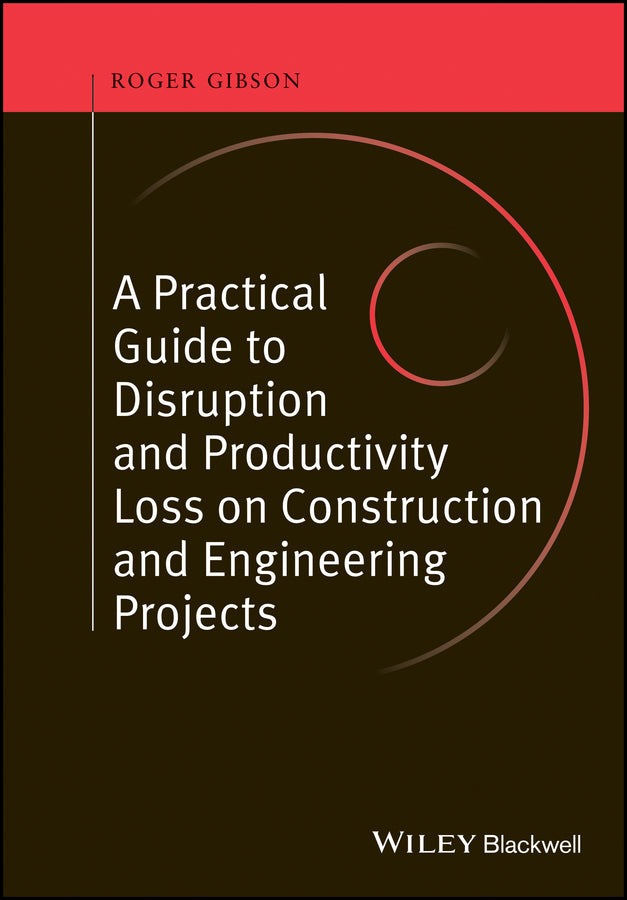 A Practical Guide to Disruption and Productivity Loss on Construction and Engineering Projects cover