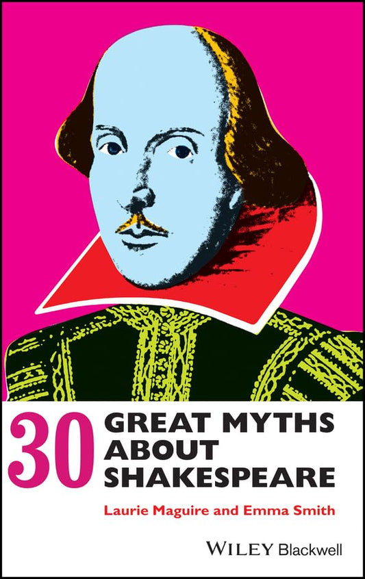 30 Great Myths about Shakespeare