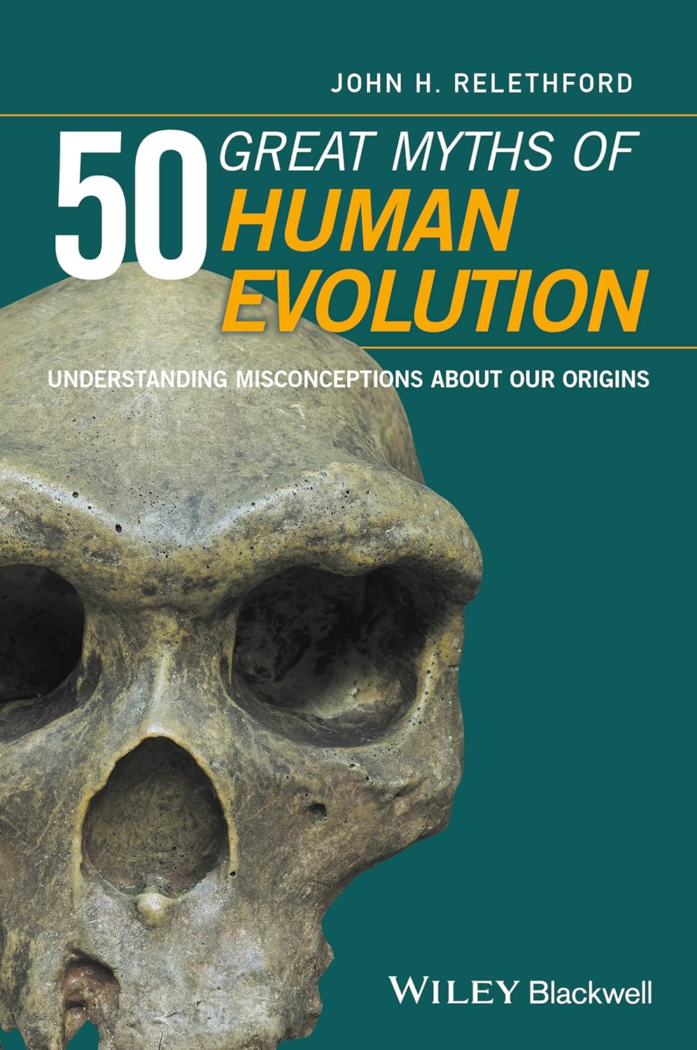 50 Great Myths of Human Evolution: Understanding Misconceptions about Our Origins cover