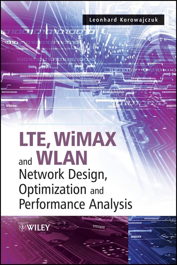 LTE, WiMAX and WLAN Network Design, Optimization and Performance Analysis cover