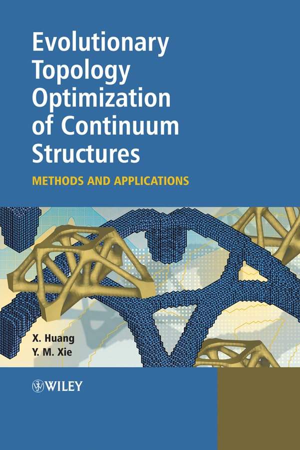 Evolutionary Topology Optimization of Continuum Structures: Methods and Applications cover