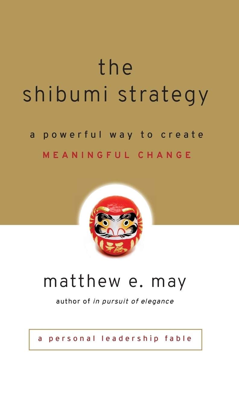The Shibumi Strategy: A Powerful Way to Create Meaningful Change cover