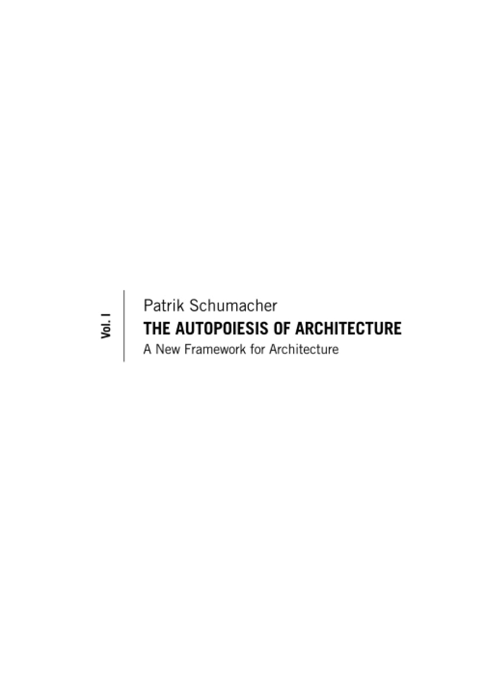 The Autopoiesis of Architecture, Volume I: A New Framework for Architecture cover