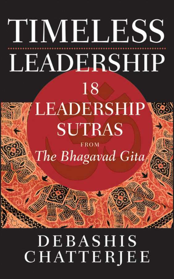 Timeless Leadership: 18 Leadership Sutras from the Bhagavad Gita cover