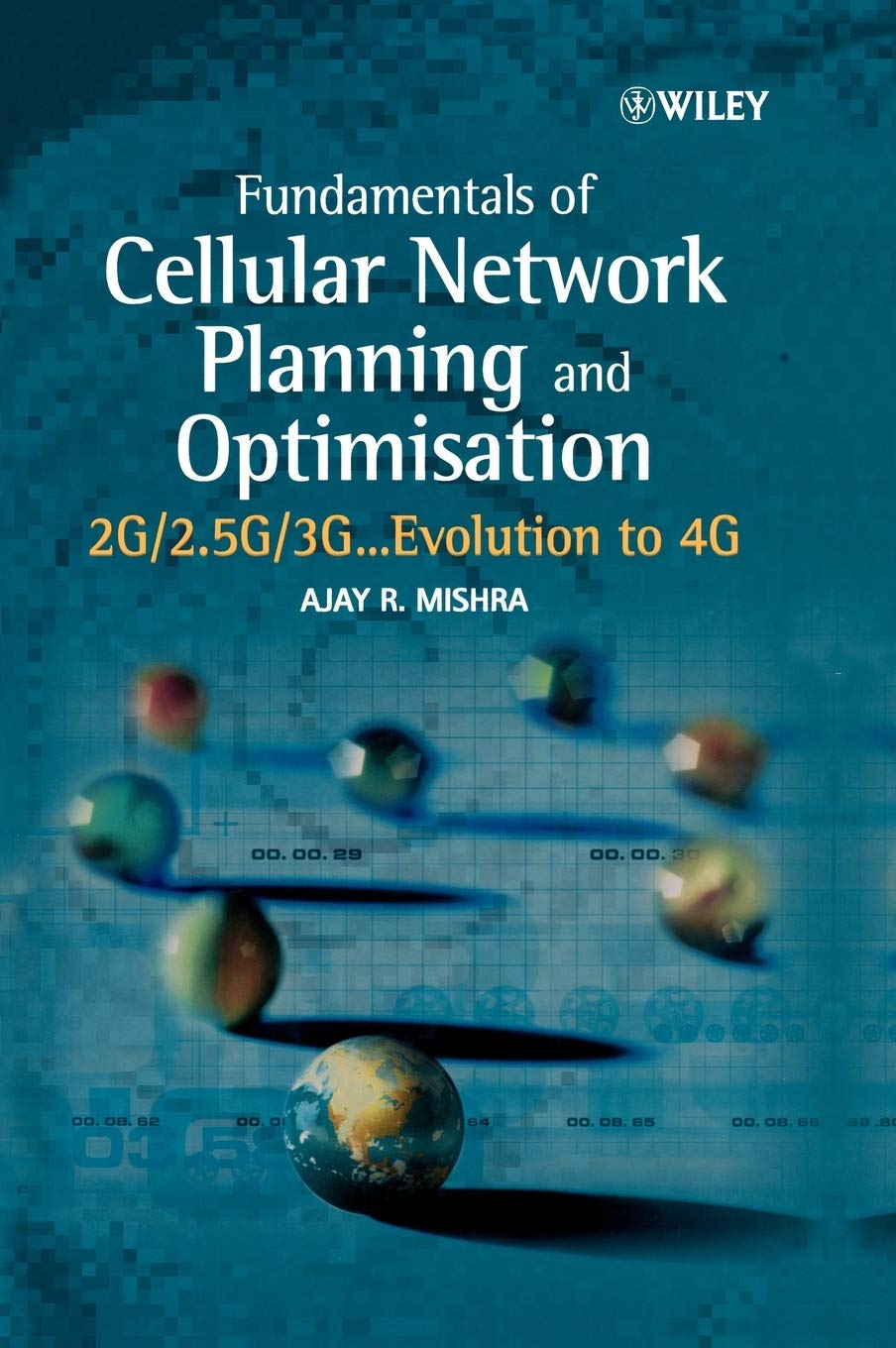 Fundamentals of Cellular Network Planning and Optimisation: 2G/2.5G/3G... Evolution to 4G cover