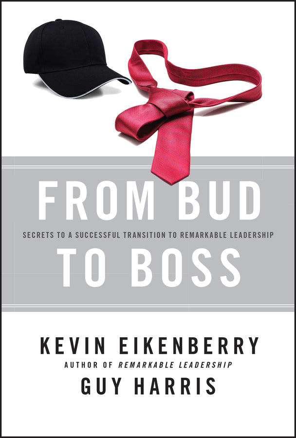 From Bud to Boss: Secrets to a Successful Transition to Remarkable Leadership cover