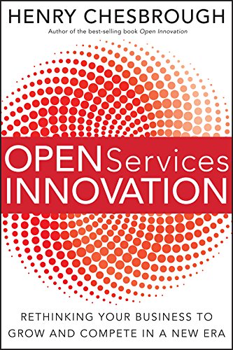Open Services Innovation: Rethinking Your Business to Grow and Compete in a New Era cover