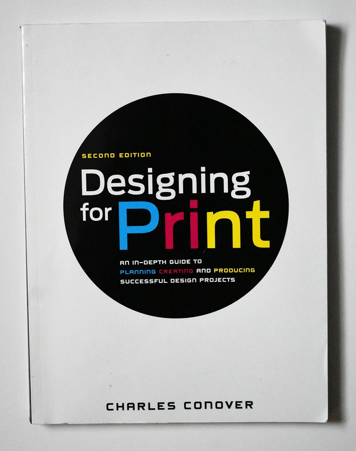 Designing for Print: An In-Depth Guide to Planning, Creating, and Producing Successful Design Projects cover