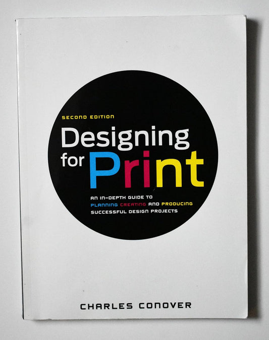 Designing for Print: An In-Depth Guide to Planning, Creating, and Producing Successful Design Projects cover