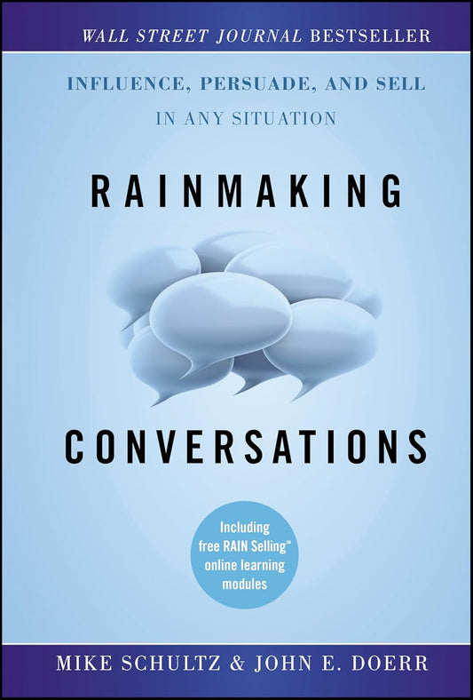 Rainmaking Conversations: Influence, Persuade, and Sell in Any Situation cover