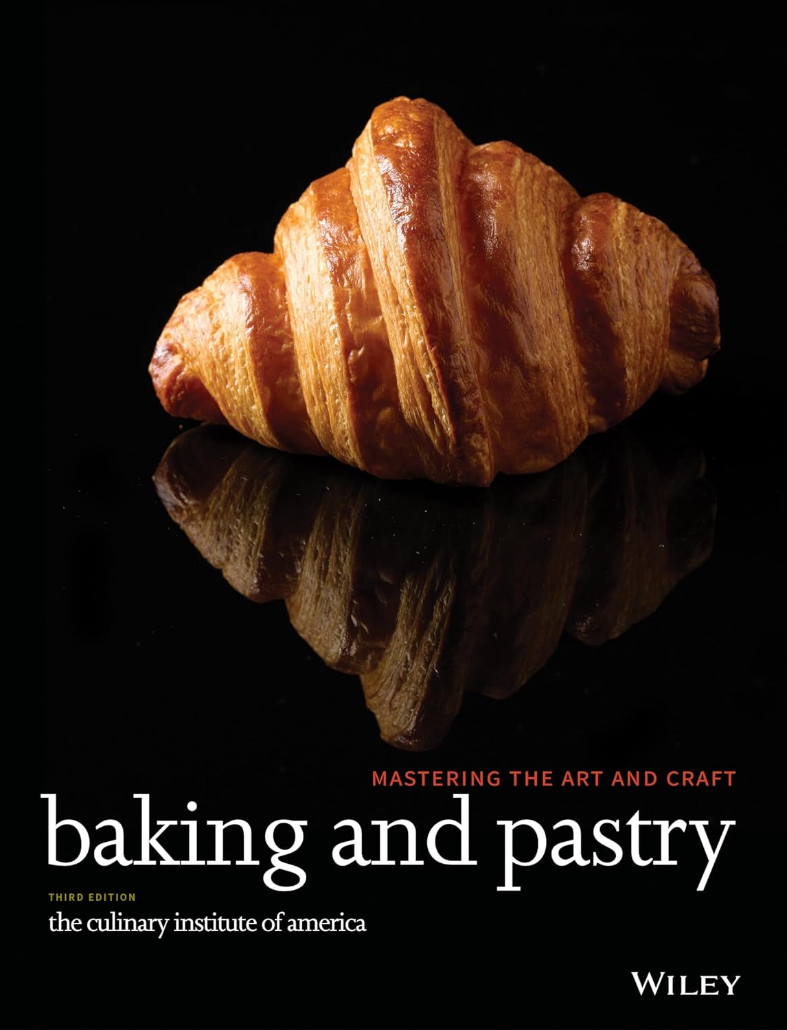 Baking and Pastry: Mastering the Art and Craft cover