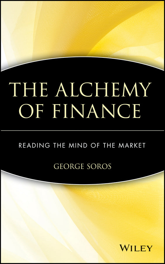 The Alchemy of Finance: Reading the Mind of the Market cover