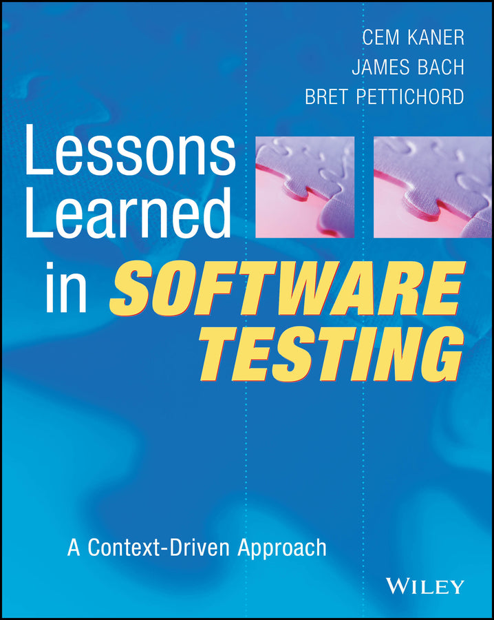 Lessons Learned in Software Testing: A Context-Driven Approach cover