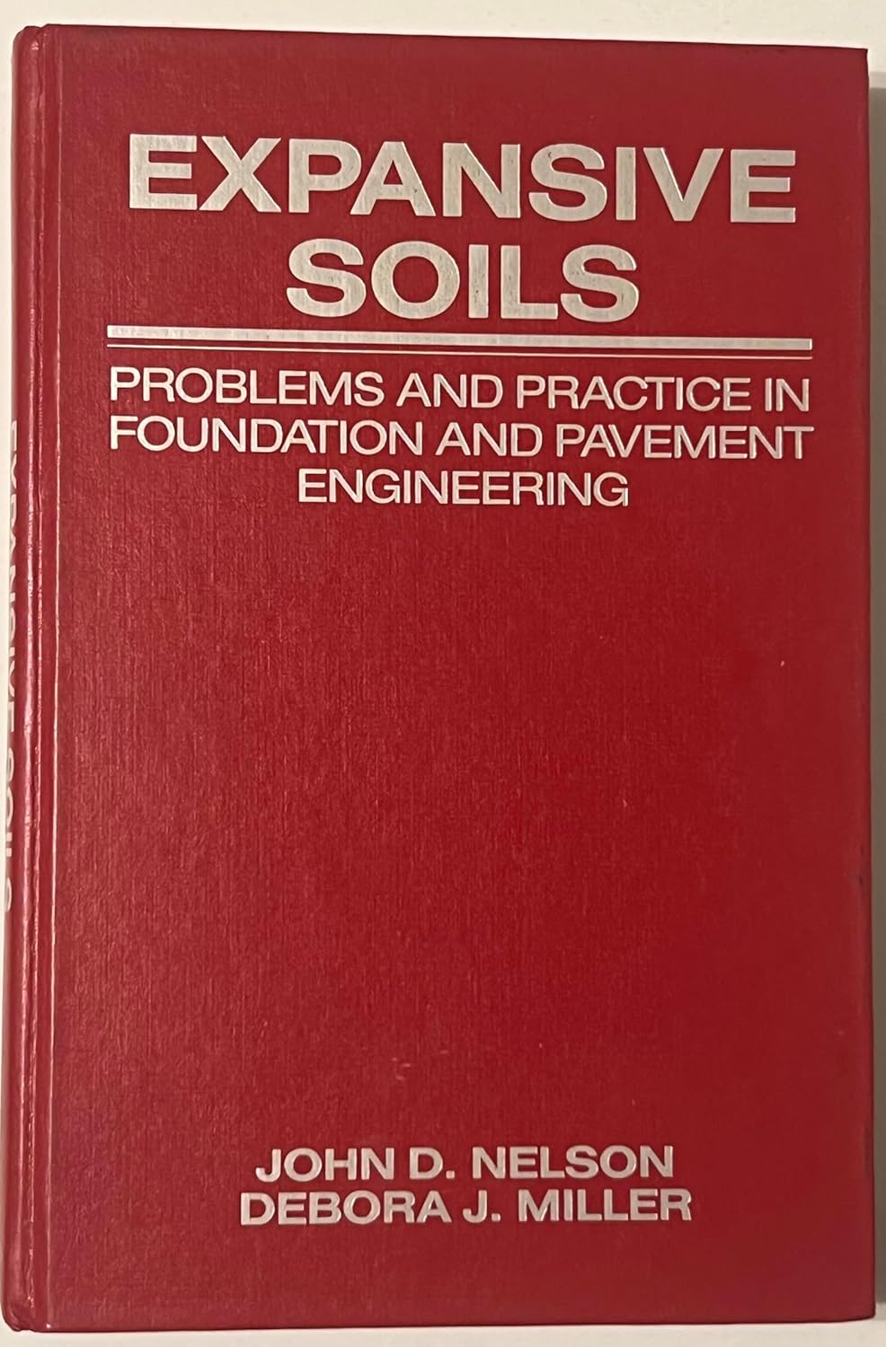 Expansive Soils: Problems and Practice in Foundation and Pavement Engineering cover