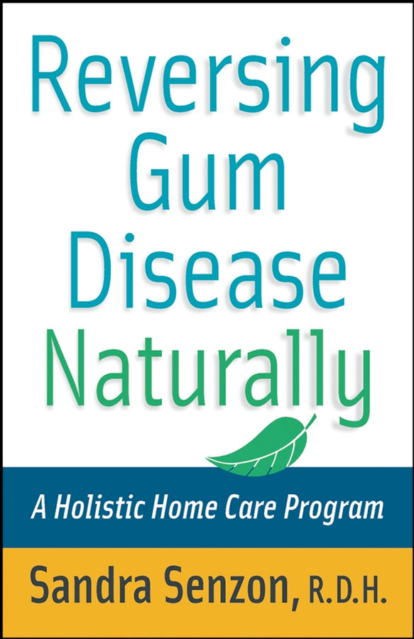 Reversing Gum Disease Naturally: A Holistic Home Care Program cover
