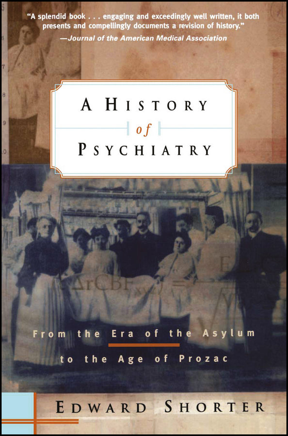 A History of Psychiatry: From the Era of the Asylum to the Age of Prozac cover