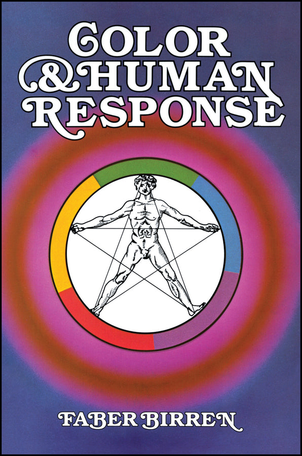 Color and Human Response: Aspects of Light and Color Bearing on the Reactions of Living Things and the Welfare of Human Beings cover