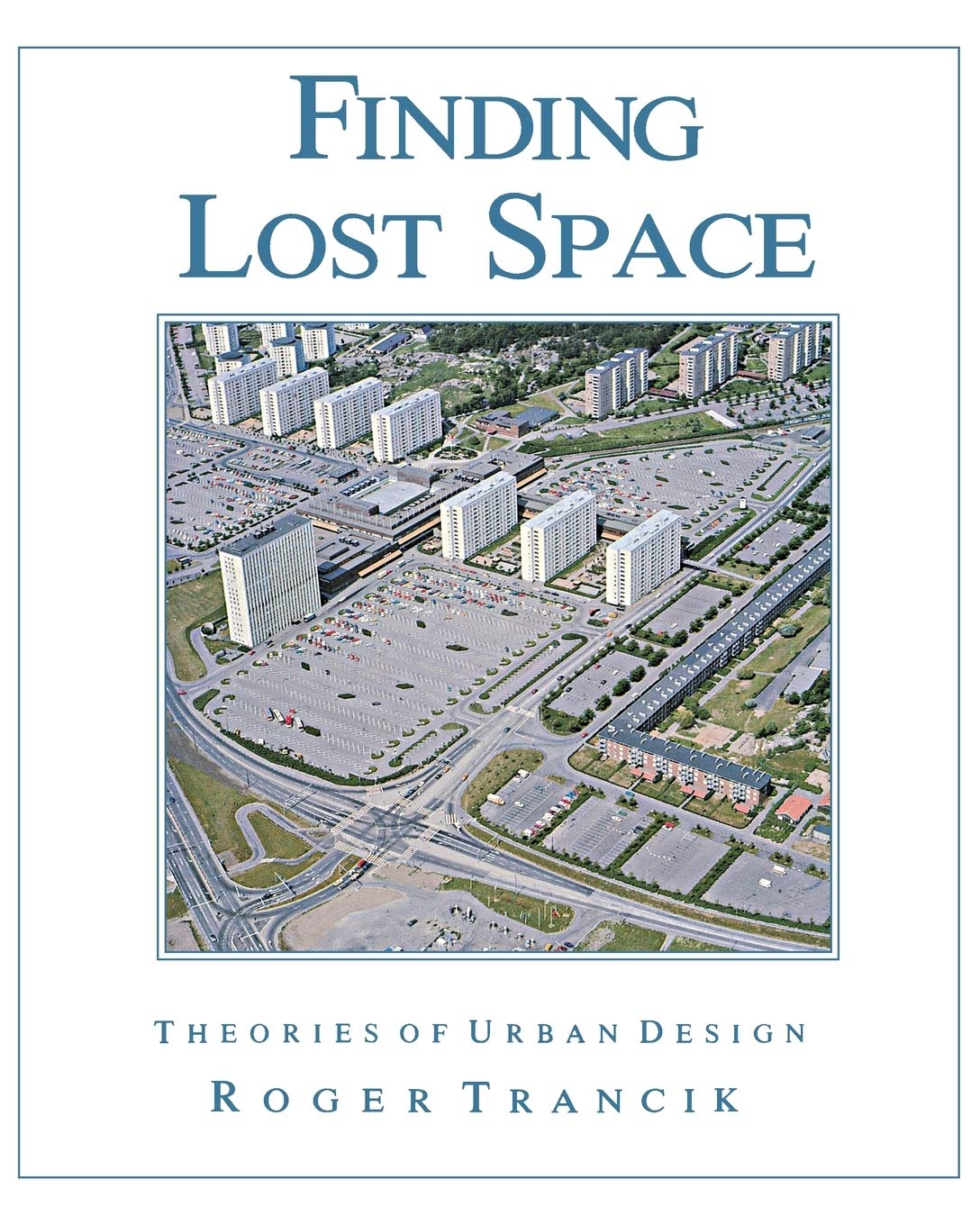 Finding Lost Space: Theories of Urban Design cover