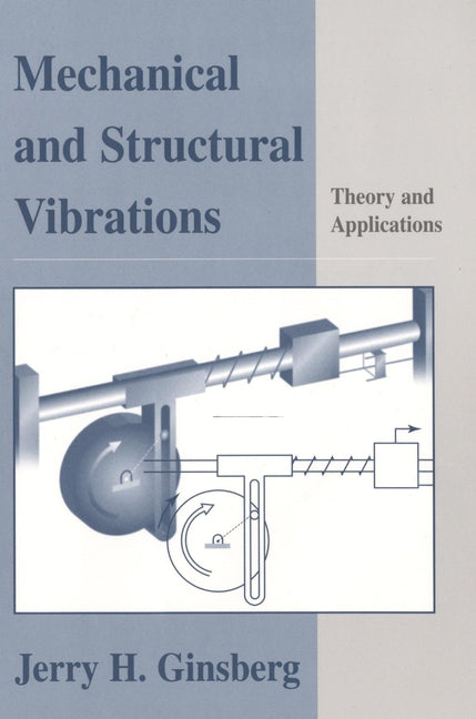 Mechanical and Structural Vibrations: Theory and Applications cover