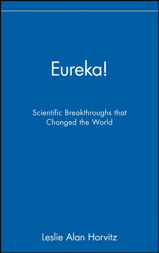 Eureka!: Scientific Breakthroughs that Changed the World cover