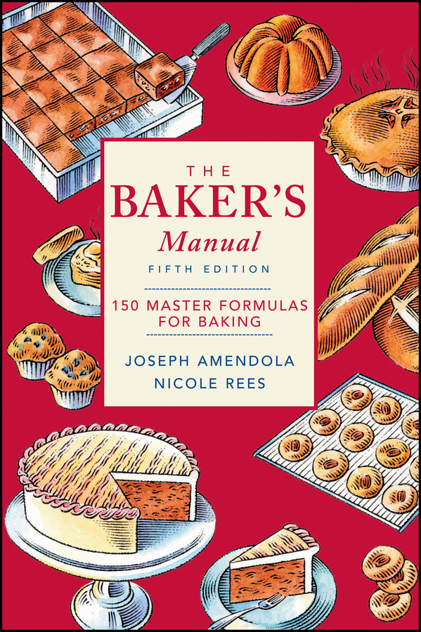 The Baker's Manual: 150 Master Formulas for Baking cover