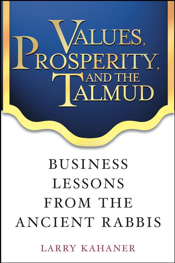 Values, Prosperity, and the Talmud: Business Lessons from the Ancient Rabbis cover