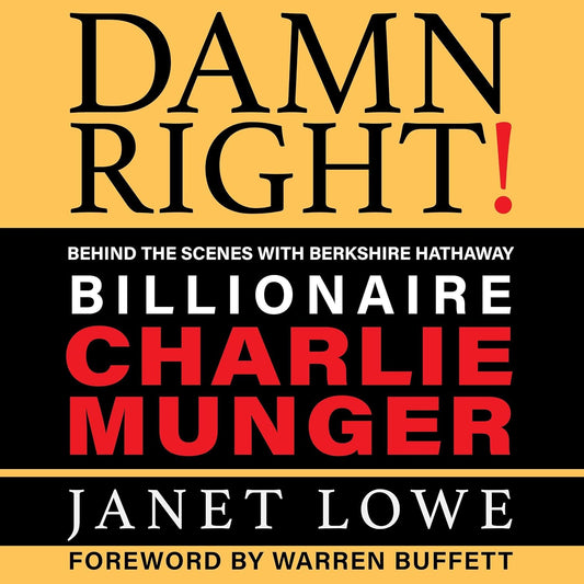 Damn Right!: Behind the Scenes with Berkshire Hathaway Billionaire Charlie Munger cover