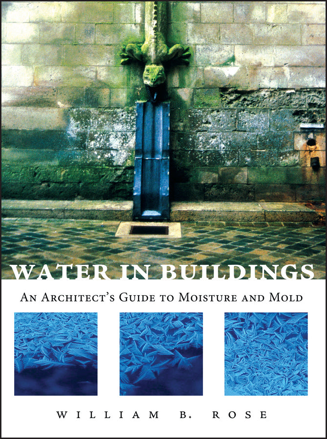 Water in Buildings: An Architect's Guide to Moisture and Mold cover
