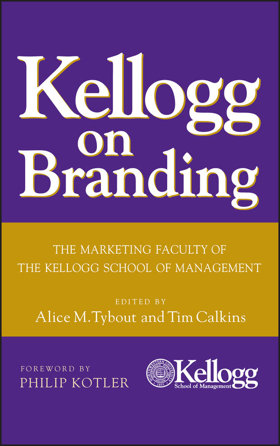 Kellogg on Branding: The Marketing Faculty of The Kellogg School of Management cover