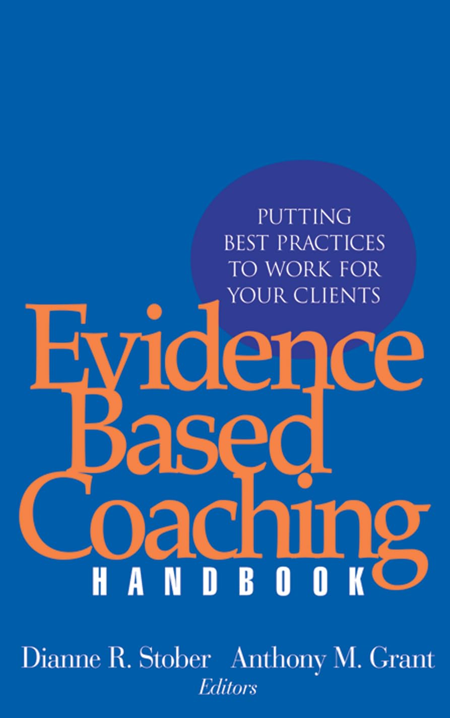 Evidence Based Coaching Handbook: Putting Best Practices to Work for Your Clients cover